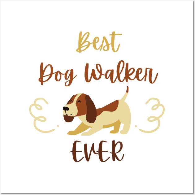 Best dog walker ever Wall Art by Truly